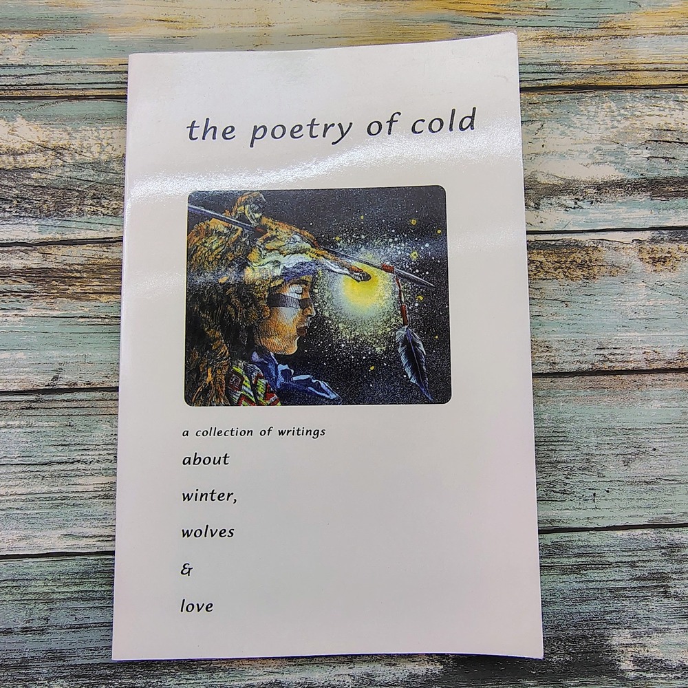 The Poetry of Cold A Collection of writings winter wolves love Softcover Book - Picture 12 of 16